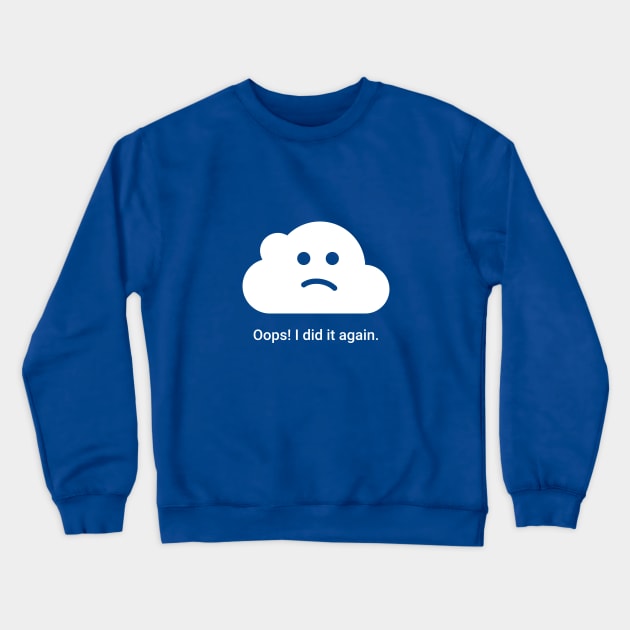 Oops! cloud Crewneck Sweatshirt by nevens